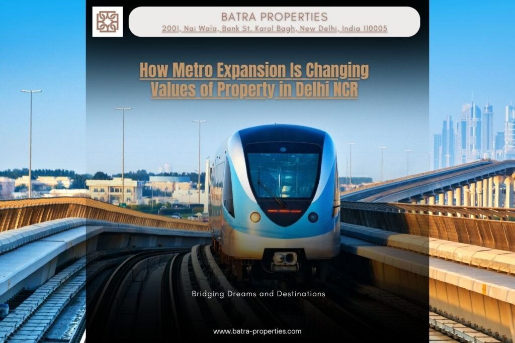 How Metro Expansion Is Changing Values of Property in Delhi NCR